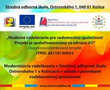 projekt Modernizácia vzdelávania v Strednej odbornej škole Ostrovského 1 v Košiciach v súlade s potrebami vzdelanostnej spoločnosti